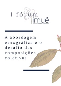 I fórum imuê – A abordagem etnográfica e o desafio das composições coletivas